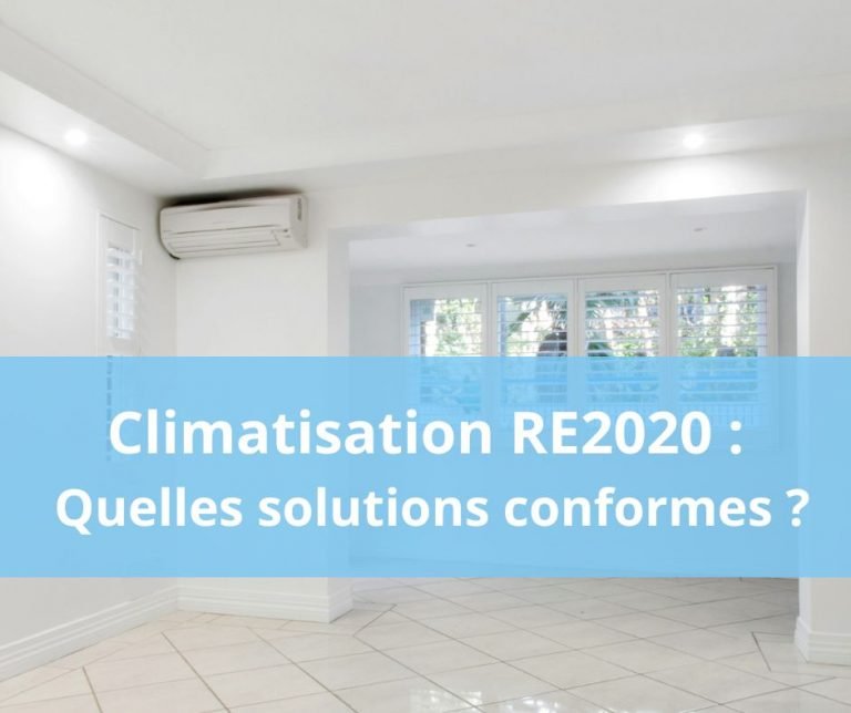 climatisation RE2020 clim confort